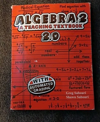 A Teaching Textbook Algebra 2 Automated Grading 2.0 Sabouri Software 12  DISCS