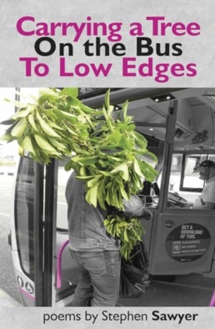 Carrying A Tree On The Bus To Low Edges Stephen Sawyer - Image 3