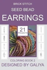 Galiya Brick Stitch Seed Bead Earrings. Coloring Book 2 (Paperback)