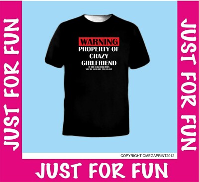 Lustige Herren T-Shirts Neuheit T Shirt Warnung Eigentum einer verrückten Freundin