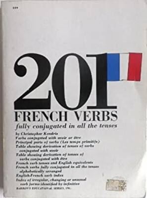 Two Hundred and One French Verbs Fully Conjugated in All the Tens