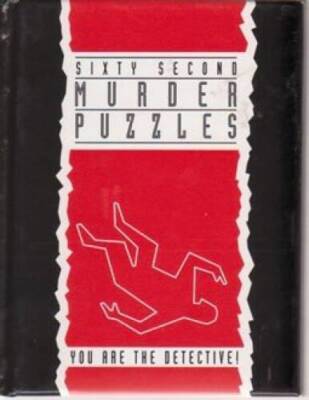 Sixty Second Murder Puzzles: You are the Detective - Hardcover - GOOD