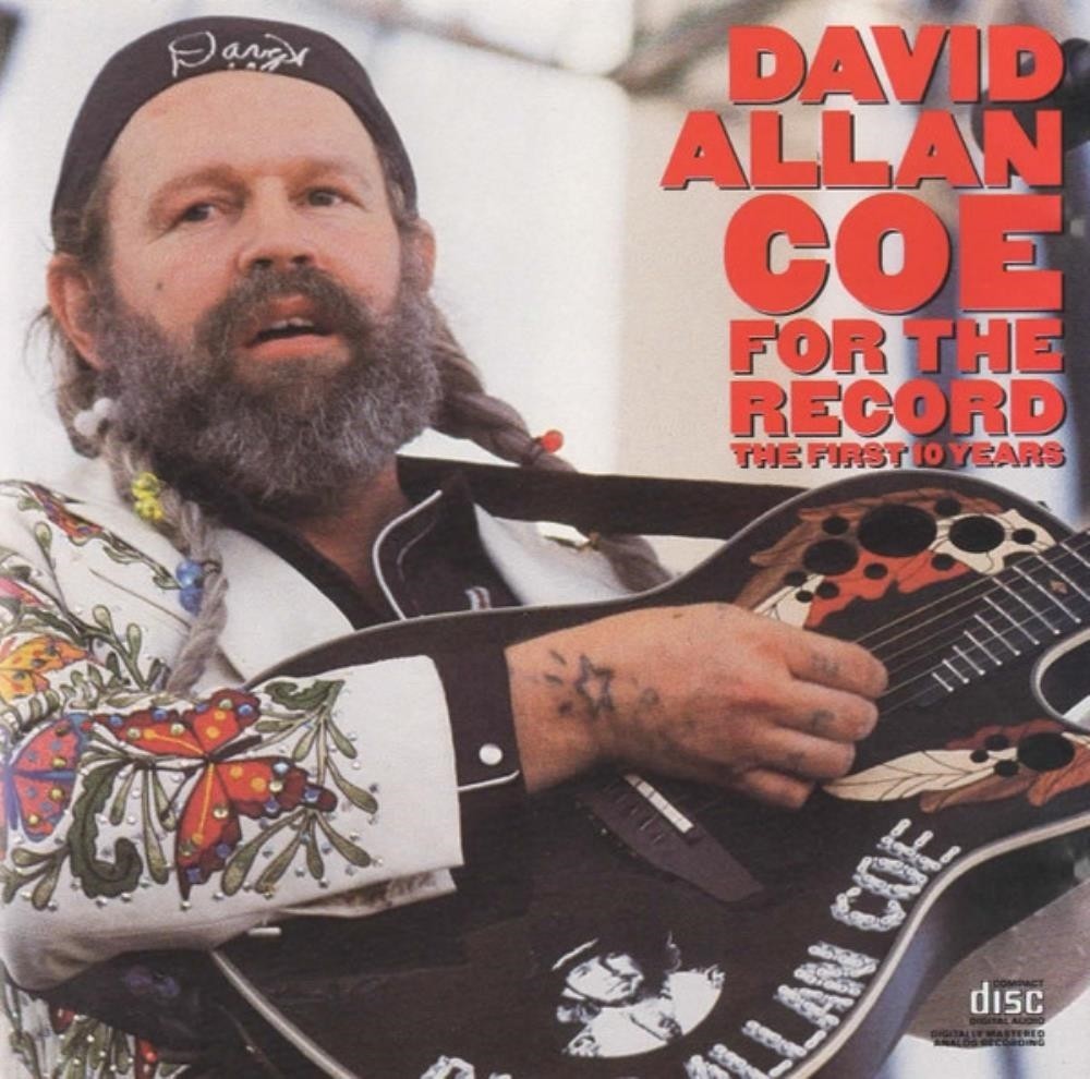 David Allan Coe - David Allan Coe – For The Record - The First 10 Years CD New