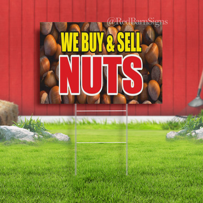 WE BUY SELL NUTS almonds jumbo boiled shop Indoor Outdoor Yard Sign with metal