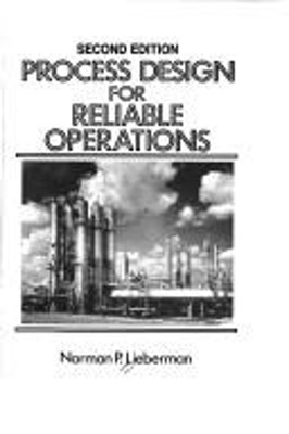 Process Design for Reliable Operations Norman P. Lieberman