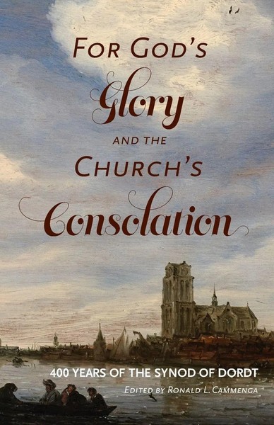 Ronald L. Cammenga | For God's Glory And The Church's Consolation | Taschenbuch-image