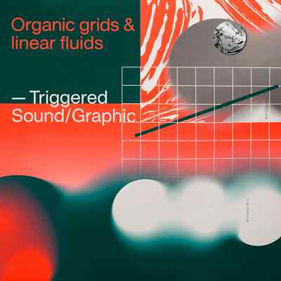 Various Artists / ORGANIC GRIDS & LINEAR FLUIDS - TRIGGERED SOUND/GRAPHIC / Tur