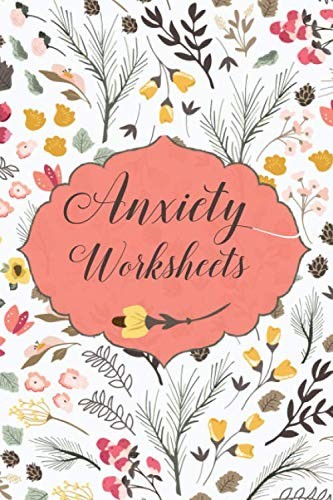 Anxiety Worksheets: Anxiety Workbook And Journal, A Guided Trigg