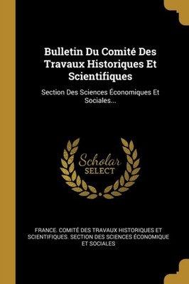 France. Comit des t - Bulletin Du Comit Des Travaux Historiques Et S - X555z