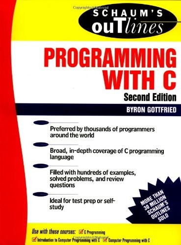 Schaum's Outline of Programming with C (Schaum's Outline Series) By Byron S. Go