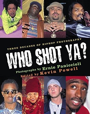 Who Shot Ya? Three Decades of Hiphop Photography by Kevin Powell