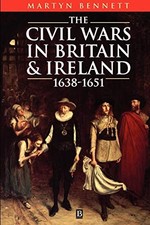 The Civil Wars In Britain  Ireland: 1638-51 Pa... by Bennett, Martyn Paperback