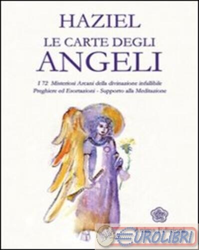 9788863650013 Haziel Le carte degli angeli. I 72 misteriosi arcani della divinaz