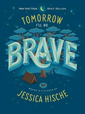 Tomorrow I'll Be Brave - Board book By Hische, Jessica - GOOD