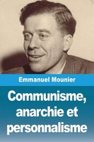 Emmanuel Mounier | Communisme, Anarchie Et Personnalisme | Taschenbuch (2024)