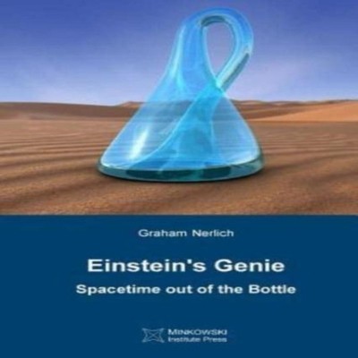 Einstein's Genie Spacetime out of the Bottle Graham Nerlich Paper