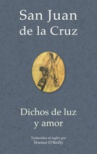 San Juan de la Cruz: Dichos de luz y amor (Saint John of the Cross: meditative w