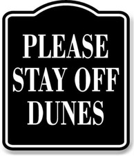 Please Stay Off Dunes BLACK Aluminum Composite Sign