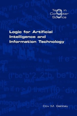 Logic for Artificial Intelligence and Information Technology by Dov M. Gabbay (E