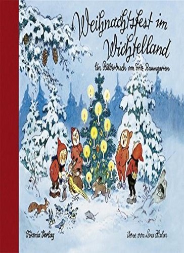Weihnachtsfest im Wichtelland: Ein Bilderbuch von Fritz Baumgart
