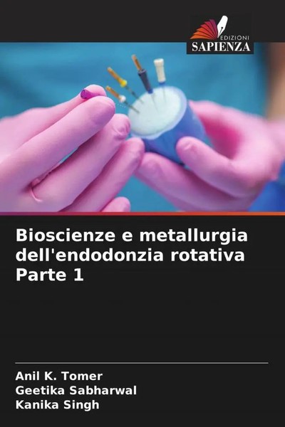 Anil K. Tomer (U. A.) | Bioscienze E Metallurgia Dell'endodonzia Rotativa...-image