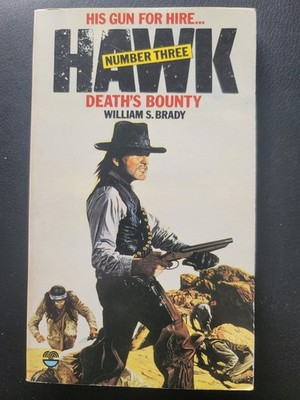 Hawk 3 - Death's Bounty by William S Brady
