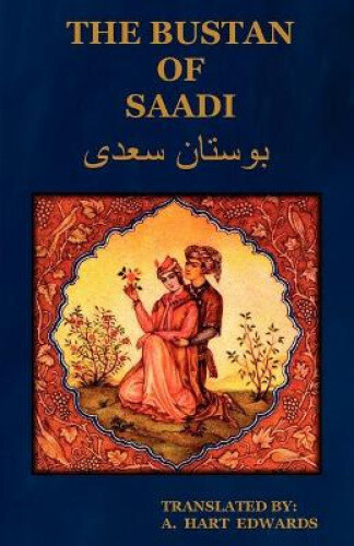 Thumbnail - The Bustan Of Saadi (the Garden Of Saadi): Translated From Persian