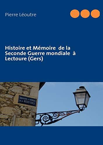 Histoire Et Memoire De La Seconde Guerre Mondiale A Lectoure Gers histoire-et-memoire-de-la-seconde-guerre-mondiale-a-lectoure-gers