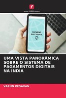 Varun Kesavan | UMA Vista PanorÂMica Sobre O Sistema DE Pagamentos Digitais...
