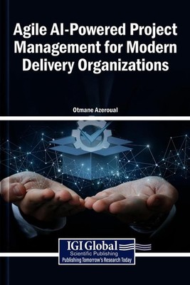 Agile AI-Powered Project Management for Modern Delivery Organizations by Otmane