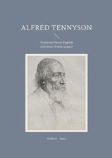 Alfred Tennyson: Victorian Poetry English Literature Poetic Legacy by Andrew Lan