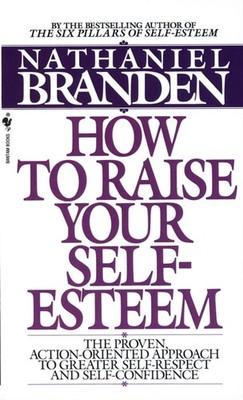 How to Raise Your Self-Esteem by Nathaniel, Ph.D. Branden (Paperback Book)