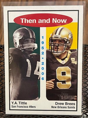 2006 TOPPS HERITAGE THEN AND NOW DREW BREES SAINTS Y.A. TITTLE 49ERS #TN3 INSERT