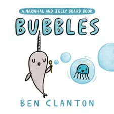 Bubbles (A Narwhal and Jelly Board Book) (A Narwhal and Jelly Book) - VERY GOOD