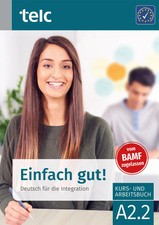 Einfach gut! Deutsch für die Integration A2.2 Kurs- und Arbeitsbuch | Buch