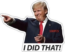 100PCS TRUMP "I DID That" Sticker Decal, Trump Sticker Car Gas Pump Stickers NEW