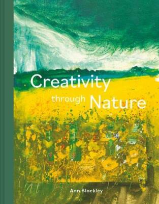 Creativity Through Nature: Foraged, Recycled an, Blockley..