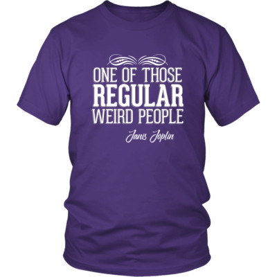 One Of Those Regular Weird People Quote Women & Unisex T-Shirt