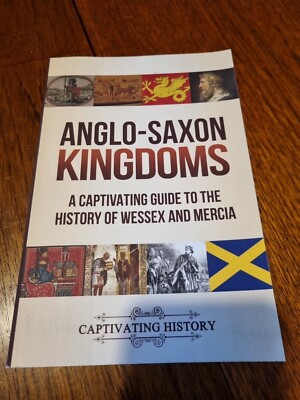 Anglo-Saxon Kingdoms. Caaptivating History