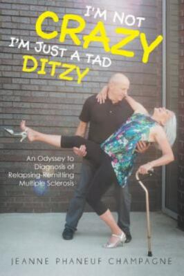 s10- I'M NOT CRAZY (I'M JUST A TAD DITZY) : An Odyssey to Diagnosis