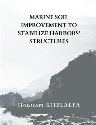 Marine soil improvement To Stabilize Harbors' structures | Houssam Khelalfa