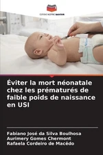 viter la mort nonatale chez les prmaturs de faible poids de naissance en USI by