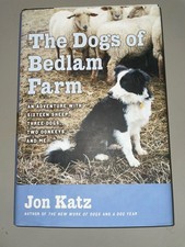 The Dogs of Bedlam Farm: An Adventure Jon Katz Like New