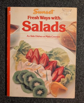 *Sunset - Fresh Ways with Salads As Side Dishes or Main Courses
