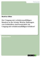 Beatrice Silber | Der Umgang Mit VerhaltensauffäLligen Kindern In Der Schule....
