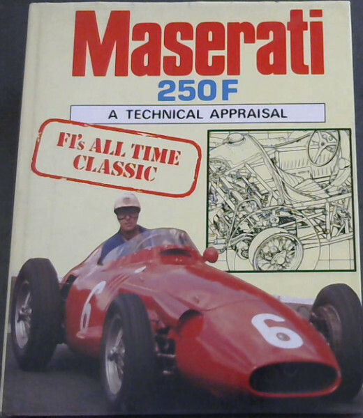 Maserati 250F: A Technical Appraisal (A Foulis motoring book)