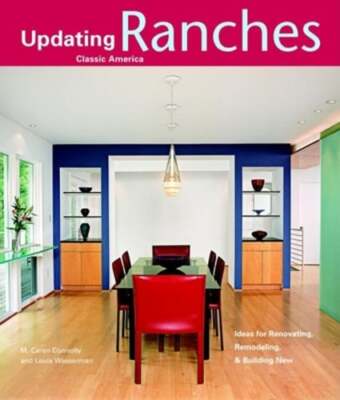 Ranches: Design Ideas for Renovating, Remodeling, and Buil by Louis Wasserman