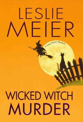 Wicked Witch Murder (Lucy Stone Mysteries) - Meier, Leslie