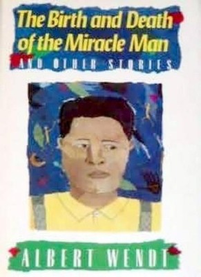 The Birth and Death of the Miracle Man: A Collection of Short  ,