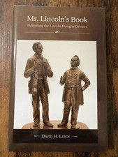 Mr. Lincoln’s Book: The Lincoln-Douglas Debates  David Leroy 1st Ed HC/DJ SIGNED